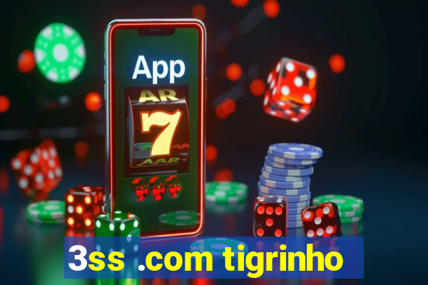 3ss .com tigrinho